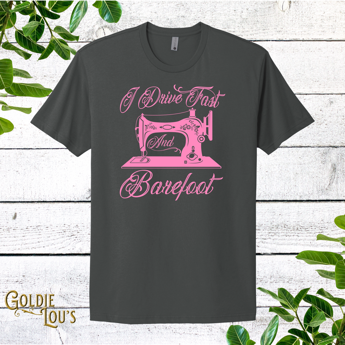 I Drive Fast and Barefoot Quilting T-shirt