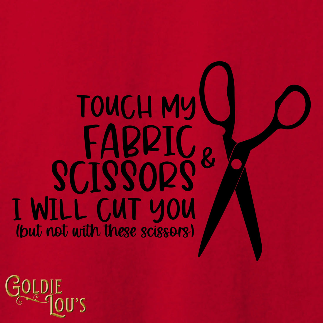 Don't Touch My Fabric Scissors T-shirt