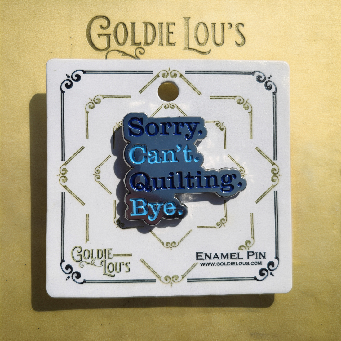 Sorry Can't Quilting Bye Enamel Pin