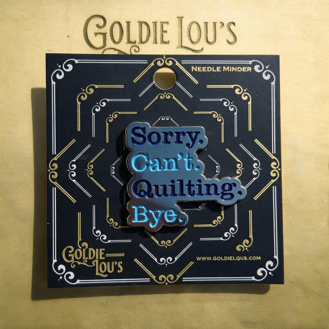 Sorry. Can't. Quilting. Bye. Needle Minder